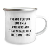 Funny Waitress Gifts from Friends for Waitress Graduation, 'I'm Not Perfect But I'm A Waitress And That's Basically The Same Thing' Enamel Camping Mug - Image 2